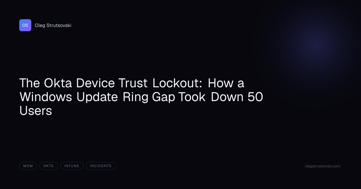 The Okta Device Trust Lockout: How a Windows Update Ring Gap Took Down ...
